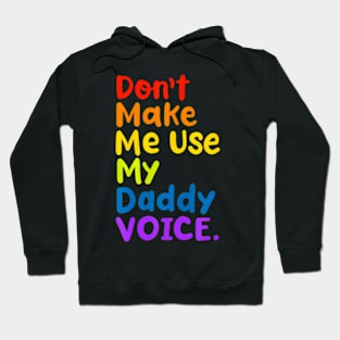 Don't Make Me Use My  Voice  LGBT Gay Pride Hoodie